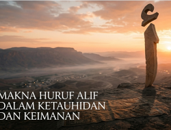 Makna Huruf Alif dalam Ketauhidan dan Keimanan